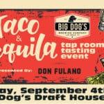 Big Dog's & Don Fulano Tacos, Beer & Tequila Pairing!